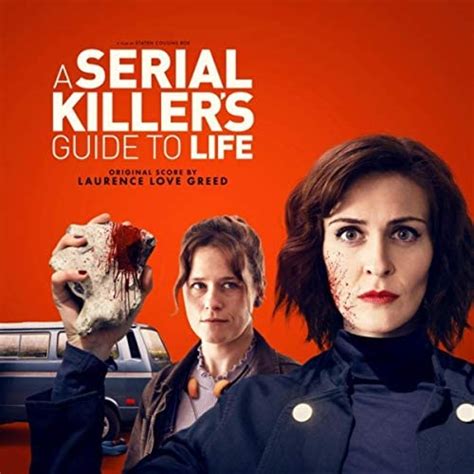 A Serial Killer S Guide To Life Original Motion Picture Soundtrack Von Laurence Love Greed Bei