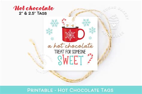 A Hot Chocolate TREAT For Someone Sweet TAG Cocoa Tag Printable