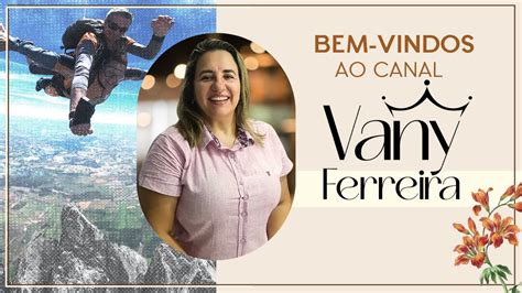 Bem Vindo ao Canal Vany Ferreira Descubra Seu Propósito e Identidade