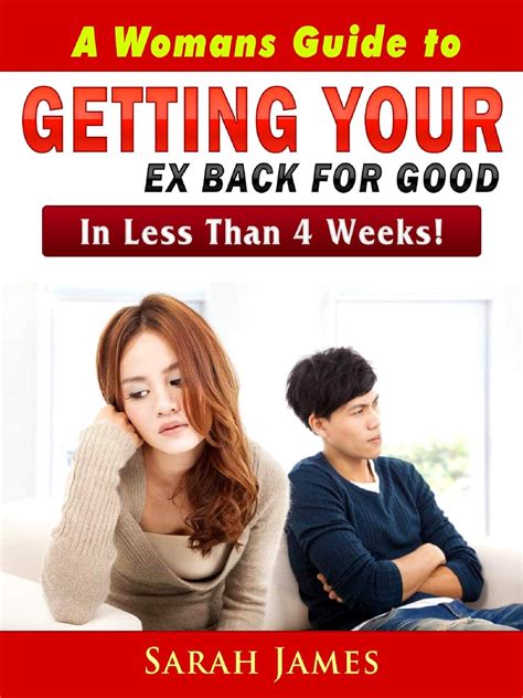 A Womans Guide To Getting Your Ex Back For Good In Less Than 4 Weeks