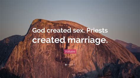 Voltaire Quote “god Created Sex Priests Created Marriage” 10 Wallpapers Quotefancy