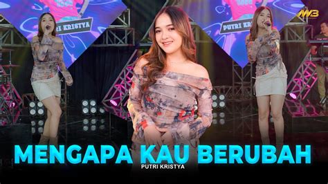 Putri Kristya Mengapa Kau Berubah Feat Bintang Fortuna Official