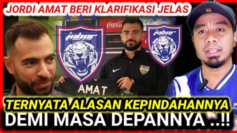 Jordi Amat Beri Klarifikasi Soal Dirinya Bergabung Dgn Johor Darul