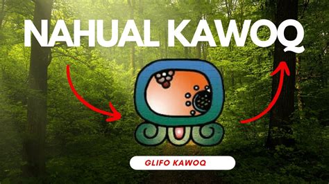 Descubre El Secreto Del Nahual Kawoq Youtube