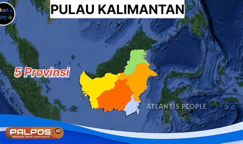 Pulau Kalimantan Menuju Masa Depan Wacana Dan Usulan Pemekaran 8 Calon