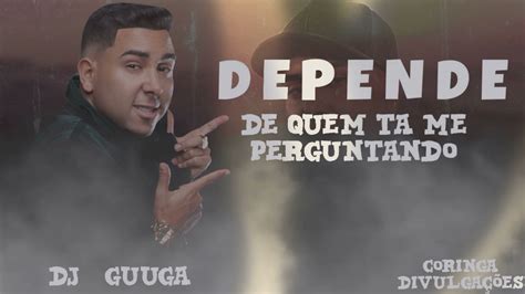 DJ Guuga Depende YouTube