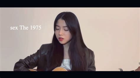 Sex The 1975 Acoustic Cover YouTube