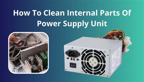 How to Clean Internal Parts of Power Supply Unit [4 Easy Steps]