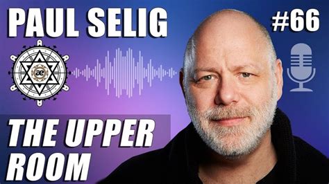 The Upper Room With Paul Selig Ep66 Spiritual Medium Spiritual