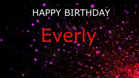 Its Everlys Birthday Hooray A Better Birthday Song Youtube