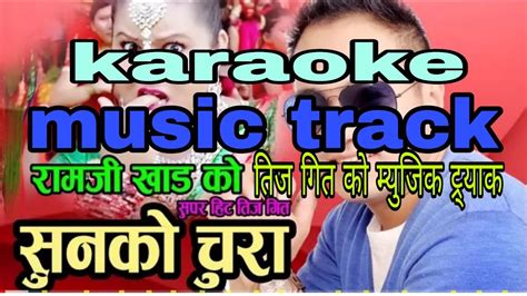 Sunko Chura Authi Ni Sunkai Chha Ramji Khand Karaokemusictrack