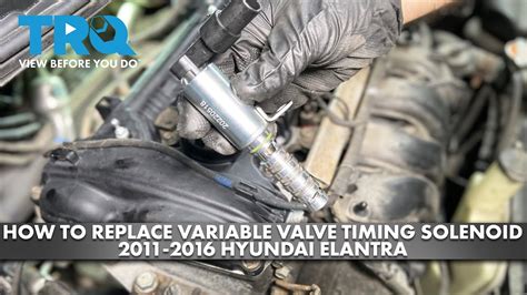 How To Replace Variable Valve Timing Solenoid 2011 2016 Hyundai Elantra