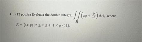 Solved 4 12 Points Evaluate The Double Integral Chegg