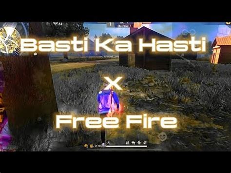 Basti Ka Hasti Free Fire Status Free Fire Montage Video Free Fire