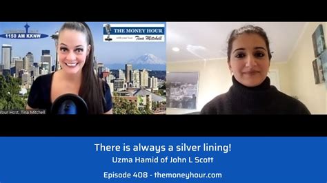 There Is Always A Silver Lining Uzma Hamid Of John L Scott Youtube