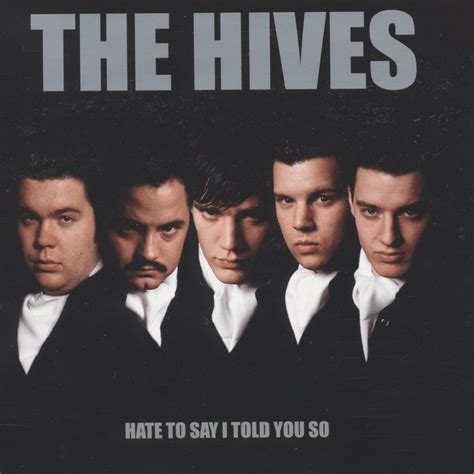 The Hives Hate To Say I Told You So Lyrics Genius Lyrics