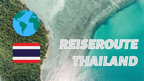 Reiseroute Thailand F R Monat Backpacking Thailand Reisetipps Youtube