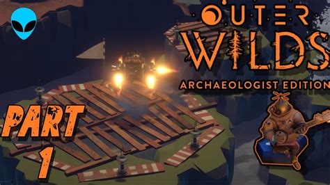 How Do I Astronaut Outer Wilds Archaeologist Edition BLIND Part