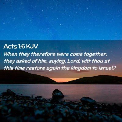 Acts 1 6 KJV When They Therefore Were Come Together They