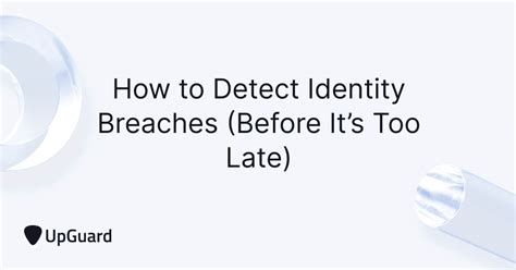 How to Detect Identity Breaches (Before It’s Too Late) | UpGuard