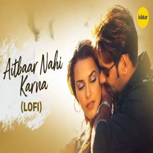 Aitbar Nahi Karna Lofi Remix Mp Song