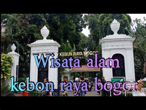 Wisata Alam Kebon Raya Bogor Youtube