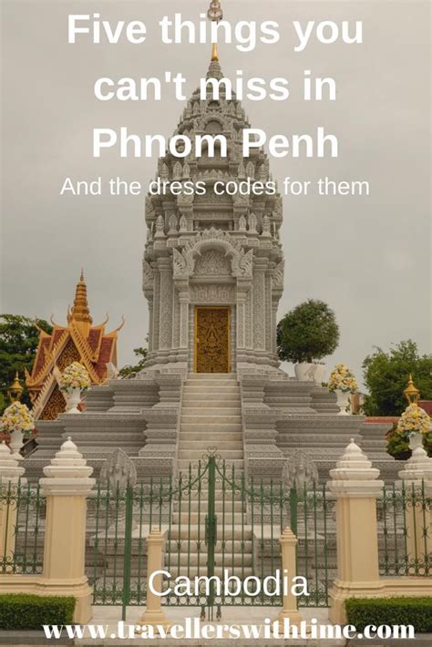 5 Best Things To Do In Phnom Penh And The Dress Codes For Them