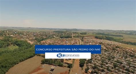 Concurso Prefeitura De S O Pedro Do Iva Pr Inscri Es Abertas Para