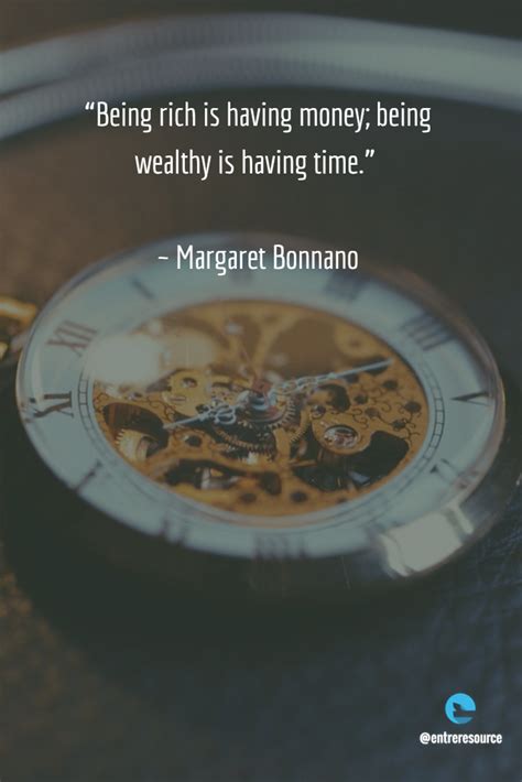 “being Rich Is Having Money Being Wealthy Is Having Time” ~ Margaret