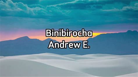 Binibirocha Andrew E Lyrics Youtube