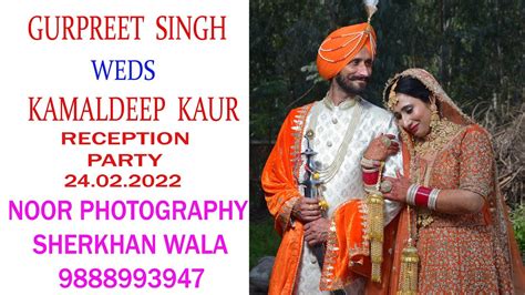 Gurpreet Singh Weds Kamaldeep Kaur Noor Photography Sherkhan