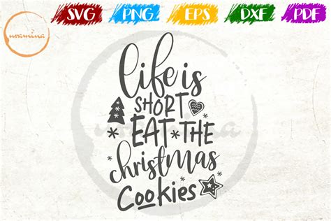 Life Is Short Eat The Christmas Cookies Graphic By Uramina Creative