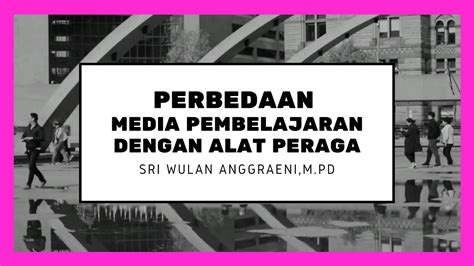 Persamaan Dan Perbedaan Media Pembelajaran Dengan Alat Peraga Youtube