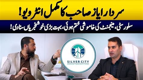 Silver City Islamabad Interview With Mr Sardar Ayaz Plots On Installment Near Islamabad