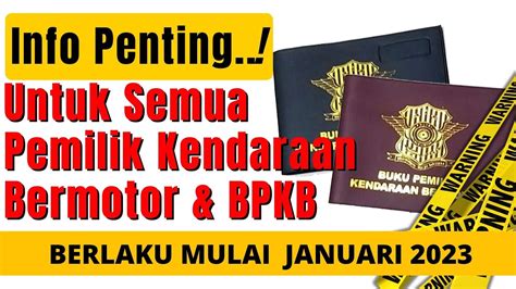 INFO PENTING PEMILIK KENDARAAN BERMOTOR DAN BPKB ADA ATURAN BARU