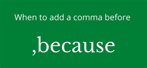 Why You Need A Comma Before Because After A Negative Clause By Derek