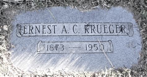 Ernest A C Krueger 1873 1950 Find A Grave Memorial