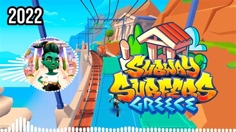 Subway Surfers GREECE 2022 SOUNDTRACK FULL HD YouTube