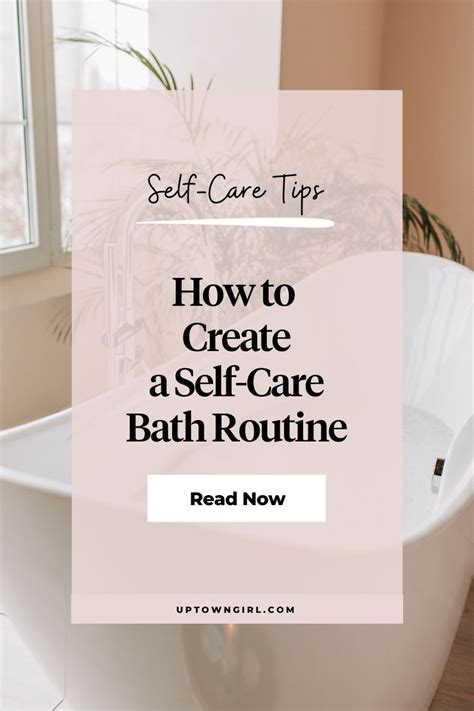 The Best Self-Care Bath Routine to Relax and Unwind - Uptown Girl