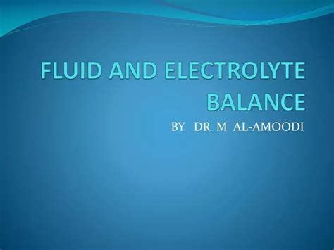 PPT FLUID AND ELECTROLYTE BALANCE PowerPoint Presentation Free