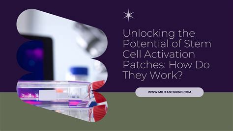 Unlocking The Potential Of Stem Cell Activation Patches How Do They Work Militant Grind