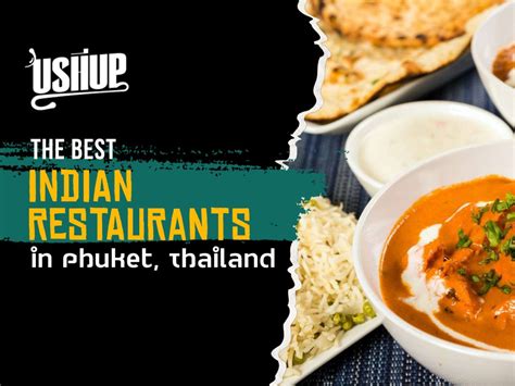 The Best Indian Restaurants In Phuket, Thailand | Ushup