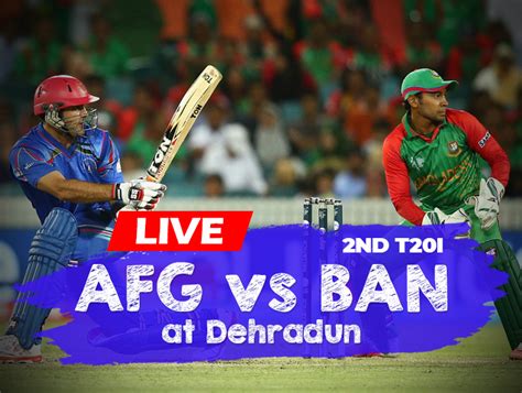 Afg Vs Ban Cricket Streaming 2nd T20i Watch Afghanistan Vs Bangladesh