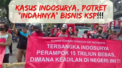 Kasus Indosurya Potret Indahnya Bisnis Ksp Youtube