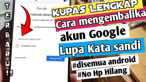 Cara Mengembalikan Akun Google Lupa Kata Sandi No Hp Hilang Terbaru