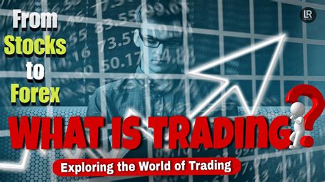 Mastering The Trading Game A Beginners Guide To The Basics Of Trading