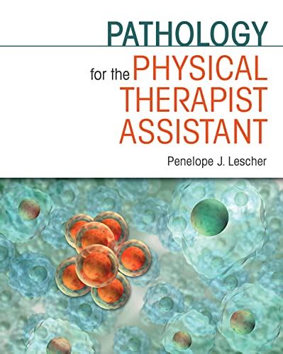 Pathology For The Physical Therapist Assistant Lescher Pt Ma Mcsp Penelope J 9780803607866