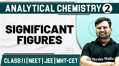 ANALYTICAL CHEMISTRY 02 Significant Figures Chemistry Class 11