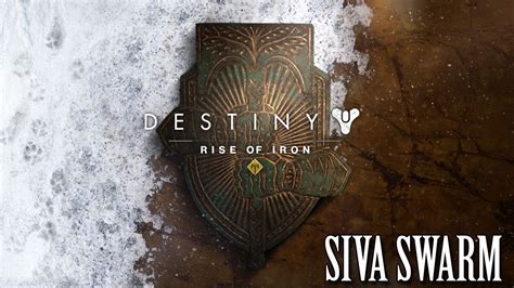 Destiny Rise Of Iron OST SIVA Swarm YouTube