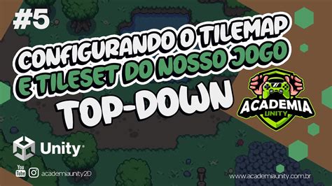 Criando Um Jogo Top Down No Unity Aula 5 Configurando O TileMap E